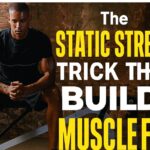 The Static Strength Trick That Builds Muscle Fast